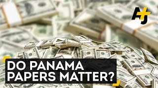 Do The Panama Papers Even Matter [upl. by Serilda122]