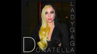 Donatella SGM Extended Remix  Lady Gaga [upl. by Ledoux]