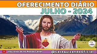 Oferecimento Diário Julho 2024 Sagrado Coração de Jesus [upl. by Jona]