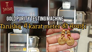 Tanishq jewellery gold testing Machine know about karatmeter gold testing  Tanishq [upl. by Anyat]