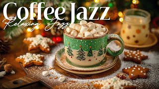 Coffee Smooth Jazz ☕ Spark Creativity with Cozy Warm Jazz Melodies for a Christmas Season [upl. by Lai928]