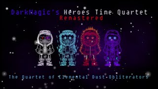 UNDERTALE AU DMHeroes Time Quartet  The Trio of Elemental Dust Obliterators Remastered [upl. by Ardnad108]