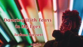 Joshua Bassett  Dancing With Tears in My Eyes Lyrics [upl. by Yvan645]