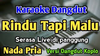 RINDU TAPI MALU  KARAOKE  NADA PRIA COWOK  Versi Dangdut Koplo  Cut Rani  Live Keyboard [upl. by Htes727]