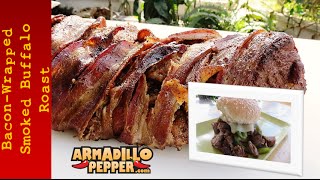 How to Smoke a Buffalo Roast Wrapped in Bacon with Oakridge BBQ Brisket Rub [upl. by Hailahk366]