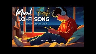 TRANDING INSTAGRAM SONG 🥰 LOFI MASHUP SONG  MASHUP MIND RELAX LOFI MASHUP  PART5 [upl. by Atsillac]