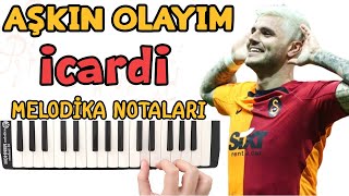 icardi Şarkısı AŞKIN OLAYIM Melodika Notaları  Ses Veriyorum [upl. by Emlyn]