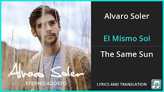 Alvaro Soler  El Mismo Sol Lyrics English Translation  Dual Lyrics English and Spanish [upl. by Cristie612]