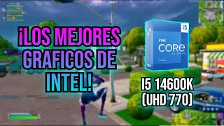 ¡ASI RINDEN LOS MEJORES GRAFICOS INTEGRADOS DE INTEL UHD 770 EN JUEGOSI5 14600KFortniteValorant [upl. by Osi]