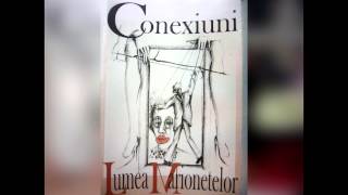 CONEXIUNI Lumea marionetelor [upl. by Lleznov654]