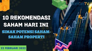 10 Rekomendasi Saham Hari Ini Banyak Pilihan Saham Properti 22 Februari 2022 [upl. by Germaun]