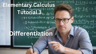 Elementary Calculus Tutorial 3  Differentiation [upl. by Annaul726]