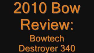 2010 Bow Review Bowtech Destroyer 340 [upl. by Schlosser]