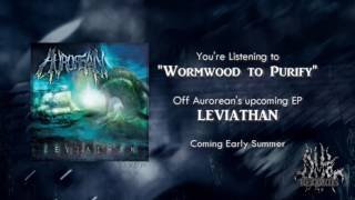 Aurorean  Wormwood to Purify single release [upl. by Els611]