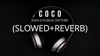 Coco slowed amp reverb SukhE  Jaani  Relax Reverb [upl. by Cedric]