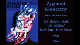 Zygmunt Konieczny Jak daleko stąd Jak blisko  How Far How Near 1971 [upl. by Graybill]