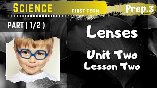 Science  Prep3  Lenses  Part 12  Unit Two  Lesson Two [upl. by Lekar542]