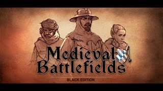 Medieval Battlefields Black Edition 1 Im A English General [upl. by Furie]