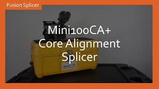 MINI100CA Core Alignment Splicer [upl. by Avid304]