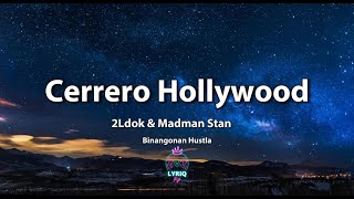 Cerrero Hollywood  Binangonan Hustla x Madman Stan amp 2ldok  Lyrics Video kuya doc [upl. by Sweyn]