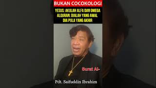 Yesus Adalah Yang Awal Dan Yang Akhir  Bukan Cocokologi  Pdt Saifuddin Ibrahim shorts [upl. by Sitof]