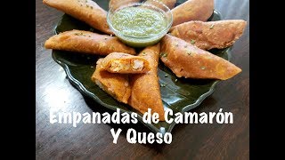 Empanadas de Camarón con Queso Una Pizca de Sabor [upl. by Enytsirhc]