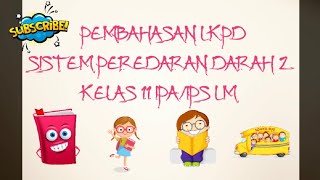 Pembahasan LKPD Sistem Peredaran Darah 2 Kelas 11 IPAIPS LM [upl. by Digirb307]