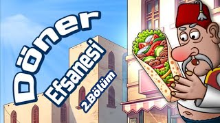 DÖNER EFSANESİ 2Bölüm [upl. by Faxon468]