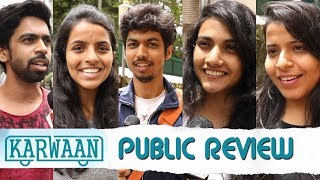 Karwaan Public Review  First Day First Show Review  Irrfan Khan Dulquer Salmaan [upl. by Einram]