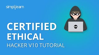 Certified Ethical Hacker V10 Tutorial  CEH V10 Tutorial  CEH V10 Training Video  CEH Simplilearn [upl. by Oicaroh]