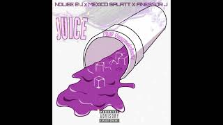 Noliee Eli x Finessor J x Mexico Splatt  Juice Prod by  NewMoney Malc [upl. by Arondell]