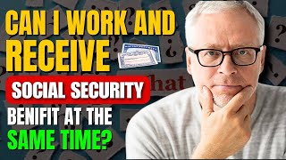 Can I Work and Receive Social Security Benefits at the Same Time  Fresh Updates Daily [upl. by Mixam]