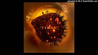 Masicka  Tyrant Official Clean [upl. by Enigroeg]