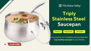 Triply Stainless Steel Saucepan with lid  Best Saucepan  The Indus Valley [upl. by Oirad369]