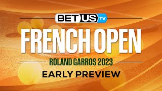 French Open 2023 Predictions Early Preview Men amp Women Outrights Tennis Picks and Betting Odds [upl. by Snook219]