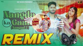 Nangda Ka Gaam 2 Remix Surender Romio Pranjal Dahiya New Hr Song dj remix 2024 [upl. by Harlow840]