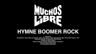 MUCHOS LIBRE  HYMNE BOOMER ROCK LYRIC VIDEO [upl. by Frida]