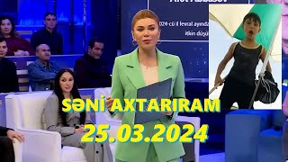 Səni axtarıram 25032024 Tam veriliş  Seni axtariram 25032024 Tam verilish [upl. by Arianna]