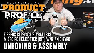 Firefox C129 4ch Flybarless Micro RC Helicopter RTF w6Axis Gyro  Unboxing amp Assembly [upl. by Barrow]