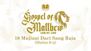 Exegesis MATIUS 89  Sepuluh Mujizat Dari Sang Raja [upl. by Alesi]