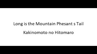 Long is the Mountain Phesant s Tail  Kakinomoto no Hitomaro [upl. by Aliehc]