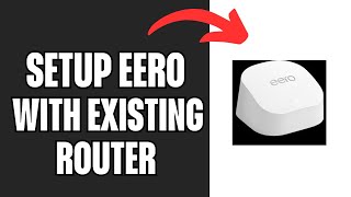 How To Set Up Eero With Existing Router [upl. by Draude]