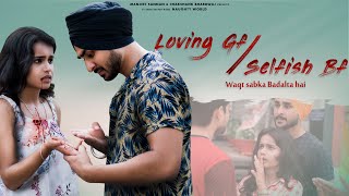 Waqt Sabka Badlta Hai  Loving Gf  Selfish Bf  FtManjeet Sannan  Naughty World [upl. by Nhguavoj]