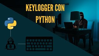 Como crear un Keylogger con Python desde 0 [upl. by Maite339]