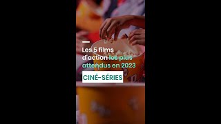 Les 5 films daction les plus attendus en 2023 [upl. by Star594]