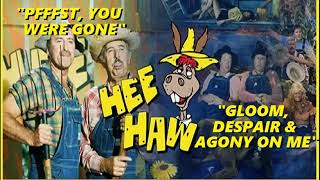 TV THEME  quotPFFT YOU WERE GONEquot amp quotGLOOM DESPAIR amp AGONY ON MEquot HEE HAW [upl. by Etnahc]