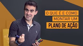 PLANO DE AÇÃO O QUE É E COMO MONTAR UM [upl. by Kulda]