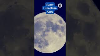 Luna de esturión y Super luna Azul 2023 Cuándo y cómo ver los eventos astronómicos de agosto [upl. by Hammock]