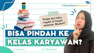 Pindah dari Kelas Reguler ke Kelas Karyawan Bisa [upl. by Fishman]