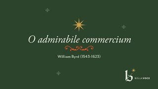 O admirabile commercium  William Byrd [upl. by Lacram]